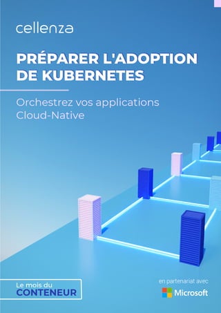 Livre blanc cellenza_preparer_adoption_de_kubernetes_juin_2021_vf