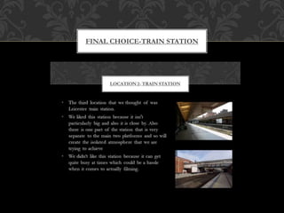 FINAL CHOICE-TRAIN STATION
 