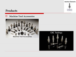 Products 
 Machine Tool Accessories 
 