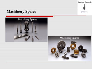 Machinery Spares 
 