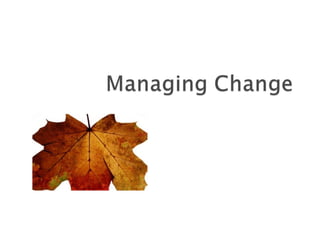 Managing Change in the Workplace 