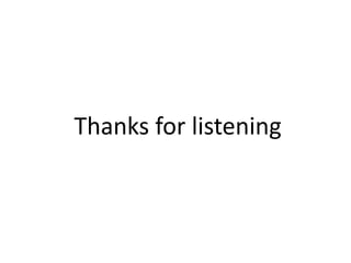 Thanks for listening
 