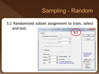 5.1 Randomized subset assignment to train, select
and test.
5.1
 