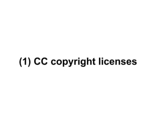 (1) CC copyright licenses
 