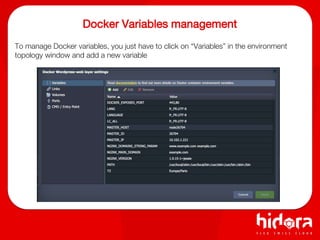 Docker Variables management
To manage Docker variables, you just have to click on “Variables” in the environment
topology window and add a new variable
 