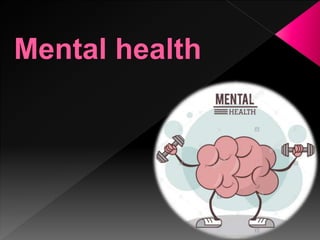 Mental health