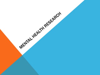 Mental health research
