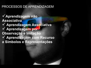 Explicar o carácter específico dos processos conativos