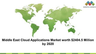 Middle East Cloud Applications Market worth $2404.5 Million
by 2020
 