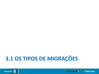 3.1 OS TIPOS DE MIGRAÇÕES
 