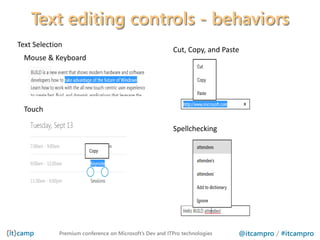 Text editing controls - behaviors




   Premium conference on Microsoft’s Dev and ITPro technologies   @itcampro / #itcampro
 