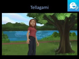 Tellagami
 