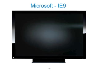 Microsoft - IE9




       42
 