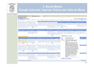 3. Social Media
Google Calendar. Agenda Pública del Valle de Mena.




                                                 48
 