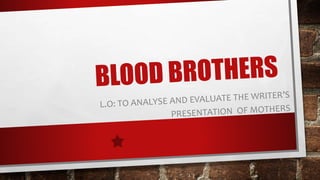 Blood Brothers: mothers comparison Act 1