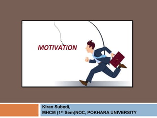 Kiran Subedi,
MHCM (1st Sem)NOC, POKHARA UNIVERSITY
 