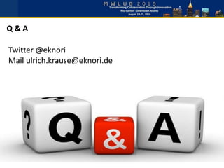 Q & A
Twitter @eknori
Mail ulrich.krause@eknori.de
 