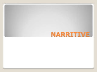 NARRITIVE
 