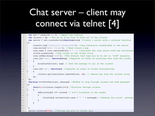 Chat server – client may
 connect via telnet [4]
 