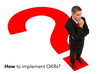 How to implement OKRs?
 