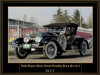 Rolls Royce Silver Ghost Picadilly   Roadster 1923 