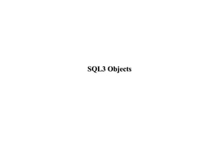 SQL3 ObjectsSQL3 Objects
 