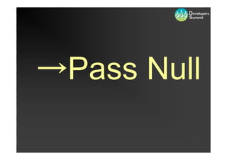→Pass Null
 