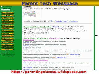 Parent Tech Wikispace http://parentingclasses.wikispaces.com 