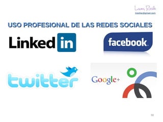 USO PROFESIONAL DE LAS REDES SOCIALES

58

 