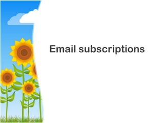 Email subscriptions
 