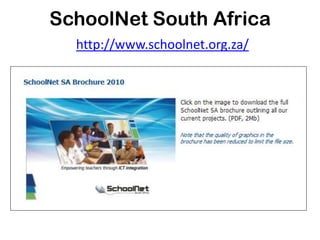 SchoolNet South Africa
  http://www.schoolnet.org.za/
 