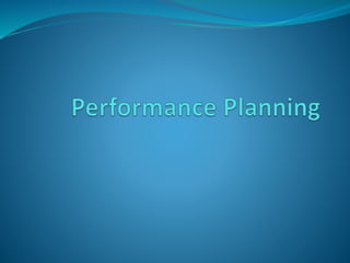 Performance planning