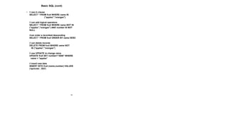 44
Basic SQL (cont)
• // use in clause
SELECT * FROM fruit WHERE name IN
("apples","oranges")
// can add logical operators
SELECT * FROM fruit WHERE name NOT IN
("apples","oranges") AND number IS NOT
NULL
//can order a recordset descending
SELECT * FROM fruit ORDER BY name DESC
// can delete records
DELETE FROM fruit WHERE name NOT
IN ("apples","oranges")
// use UPDATE to change value
UPDATE fruit SET number="2006" WHERE
name = "apples"
// insert new data
INSERT INTO fruit (name,number) VALUES
('apricots', '203')
 