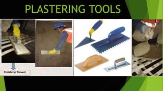 PLASTERING TOOLS
 