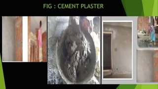 FIG : CEMENT PLASTER
 