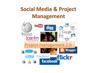 Social Media & Project
Management
 