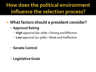  What factors should a president consider? 
 Approval Rating 
▪ High approval (60-70%) = Strong and Effective 
▪ Low approval (20-30%) = Weak and Ineffective 
 Senate Control 
 Legislative Goals 
 