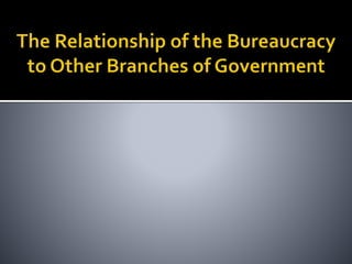 POL 140, "The Bureaucracy" 