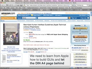 We need to learn from Apple
how to build GUIs and let
the DIN A4 page behind
 