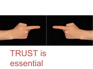 TRUST is
essential
 