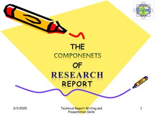 2/1/2020 Technical Report Writing and
Presentation Skills
1
 