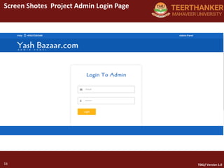 16
Screen Shotes Project Admin Login Page
16 T002/ Version 1.0
 