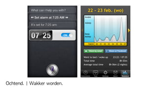 Ochtend.	 |	 Wakker	 worden.
 