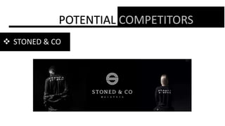 POTENTIAL COMPETITORS
 STONED & CO
 