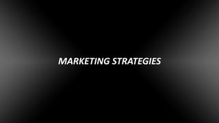 MARKETING STRATEGIES
 