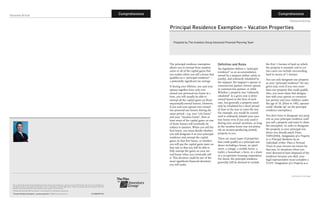 Personal Article                                                                                                                                    Comprehensive                                                                                                                             Comprehensive
                                                                                                                                                                                                                                                                                                        Personal Article

                                                                                                                                                                                              Principal Residence Exemption – Vacation Properties

                                                                                                                                                                                                 Prepared by The Investors Group Advanced Financial Planning Team




                                                                                                                                                                                              The principal residence exemption         Definition and Rules                       the first ½ hectare of land on which
                                                                                                                                                                                              allows you to exempt from taxation        Tax legislation defines a “principal       the property is situated, and in cer-
                                                                                                                                                                                              some or all of the capital gains that     residence” as an accommodation             tain cases can include surrounding
                                                                                                                                                                                              you realize when you sell a home that     owned by a taxpayer (either solely or      land in excess of ½ hectare.
                                                                                                                                                                                              qualifies as a “principal residence” –    jointly), and ordinarily inhabited by      You can only designate one property
                                                                                                                                                                                              a potentially significant tax savings.    the taxpayer, the taxpayer’s spouse or     as your “principal residence” for any
                                                                                                                                                                                              If during your lifetime, you and your     common-law partner, former spouse          given year, even if you own more
                                                                                                                                                                                              spouse together have only ever            or common-law partner, or child.           than one property that could qualify.
                                                                                                                                                                                              owned one personal-use home at a          Whether a property was “ordinarily         Also, you must share that designa-
                                                                                                                                                                                              time, you will usually be able to         inhabited” in a given year is deter-       tion with your spouse or common-
                                                                                                                                                                                              exempt all the capital gains on those     mined based on the facts of each           law partner and your children under
                                                                                                                                                                                              sequentially-owned homes. However,        case, but generally a property need        the age of 18. (Prior to 1982, spouses
                                                                                                                                                                                              if you and your spouse ever owned         only be inhabited for a short period       could “double up” on the principal
                                                                                                                                                                                              two personal-use homes during the         of time in the year to meet the test.      residence exemption.)
                                                                                                                                                                                              same period – e.g. your “city home”       For example, you would be consid-
                                                                                                                                                                                                                                        ered to ordinarily inhabit your vaca-      You don’t have to designate any prop-
                                                                                                                                                                                              and your “vacation home”, then at
                                                                                                                                                                                                                                        tion home even if you only used it         erty as your principal residence until
                                                                                                                                                                                              least some of the capital gains on one
                              ED MADRO B.A. Econ., CPCA                                                                                                                                                                                 during your annual vacations, as long      you sell a property and want to claim
                                                                                                                                                                                              of those homes will eventually be
                              Consultant                                                                                                                                                                                                as the vacation home was not prima-        the exemption. In order to designate
                                                                                                                                                                                              subject to taxation. When you sell the
                              edward.madro@investorsgroup.com                                                                                                                                                                           rily an income-producing (rental)          the property as your principal resi-
                              (403) 220-9654
                                                                                                                                                                                              first home, you must decide whether
                                                                                                                                                                                                                                        property to you.                           dence you should attach Form
                                                                                                                                                                                              you will designate it as your principal
                                                                                                                                                                                                                                                                                   T2091(IND), Designation of a Property
                                                                                                                                                                                              residence and exempt the capital          There are many types of properties
                                                                                                                               1-866-424-6392                                                                                                                                      as a Principal Residence by an
                                                                                                                                                                                              gains on that first home, or whether      that could qualify as a principal resi-    Individual (Other Than a Personal
                                                                                                                                                                                              you will pay the capital gains taxes on   dence including a house, an apart-         Trust) to your income tax return for
                                                                                                                                                                                              that sale so that you will be able to     ment, a cottage, a mobile home, a          that year. In situations when you
                                                                                                                                                                                              fully exempt the gains on your sec-       trailer, a houseboat, a farm, or a share   were deemed to have disposed of the
                                                                                                                                                                                              ond home when you eventually sell         in a co-operative housing corporation.     residence because you died, your
                                                                                                                                                                                              it. This decision could be one of the     For farms, the principal residence         legal representative must complete a
                                                                                                                                                                                              most significant financial decisions      generally will be deemed to include        T1255, Designation of a Property as a
                                                                                                                                                                                              you will make.


                                                                                                                                                                                                                                                                                                         continued on next page



  This is specifically written and published by Investors Group and intended as a general source of information only, and is not intended as a
  solicitation to buy or sell specific investments, nor is it intended to provide legal advice. Clients should discuss their situation with their
  Investors Group Consultant for advice based on their specific circumstances.
  ™Trademark owned by IGM Financial Inc. and licensed to its subsidiary corporations.                                                               Investors Group Financial Services Inc.

  “Principal Residence Exemption – vacation properties” ©2008 Investors Group Inc.                                           (01/2008) MP1392
 