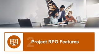 Project RPO Features
 