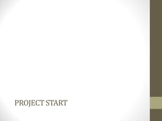 PROJECT START
 