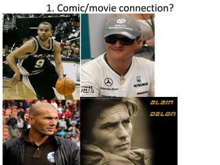 1. Comic/movie connection?
 