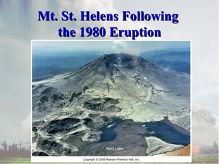 Mt. St. Helens Following
the 1980 Eruption

 